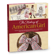 The Making of American Girl Hardcover Book B6