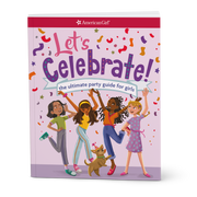Let's Celebrate! The Ultimate Party Guide for Girls Book N9